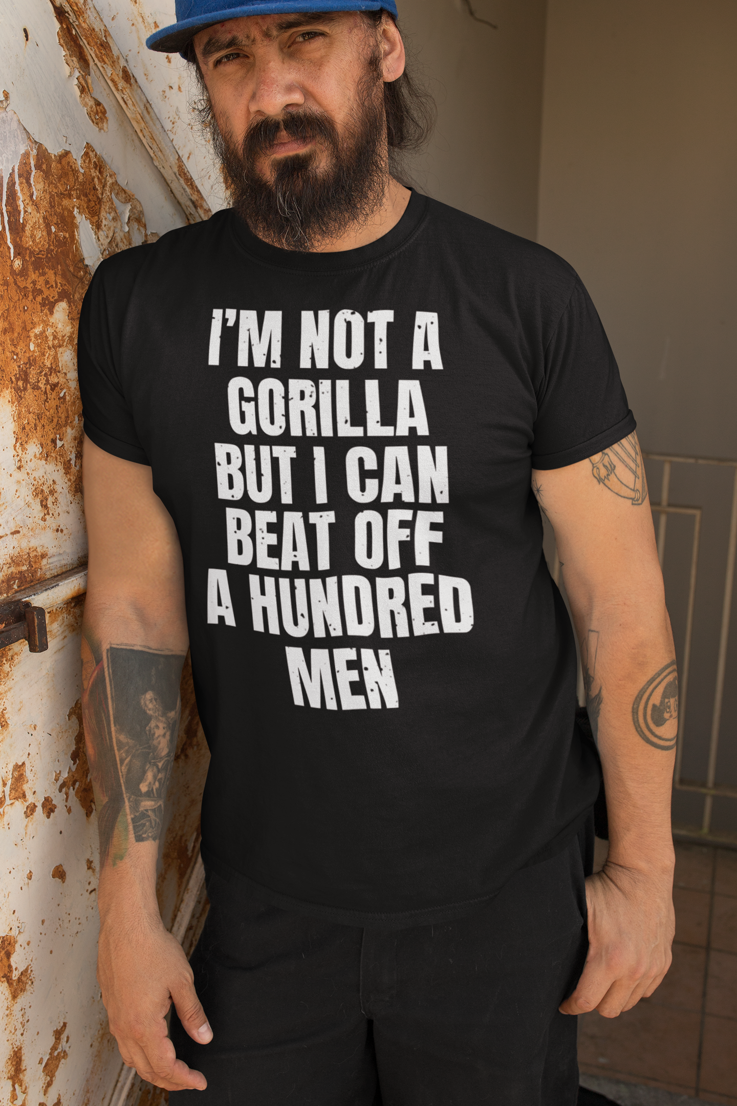 I'm Not A Gorilla But I Can Beat Off A Hundred Men T-Shirt