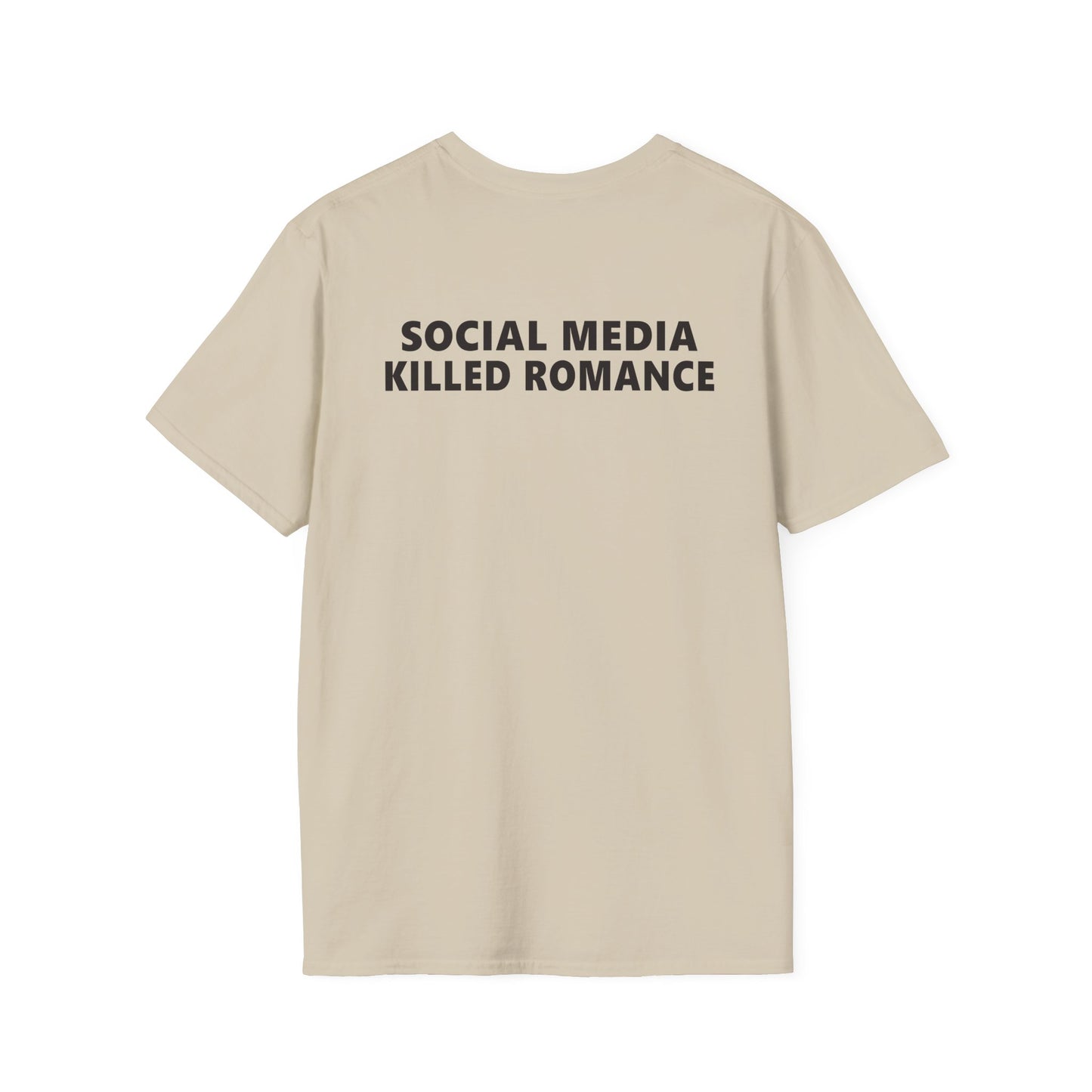 Social Media Killed Romance (On Back) T-Shirt