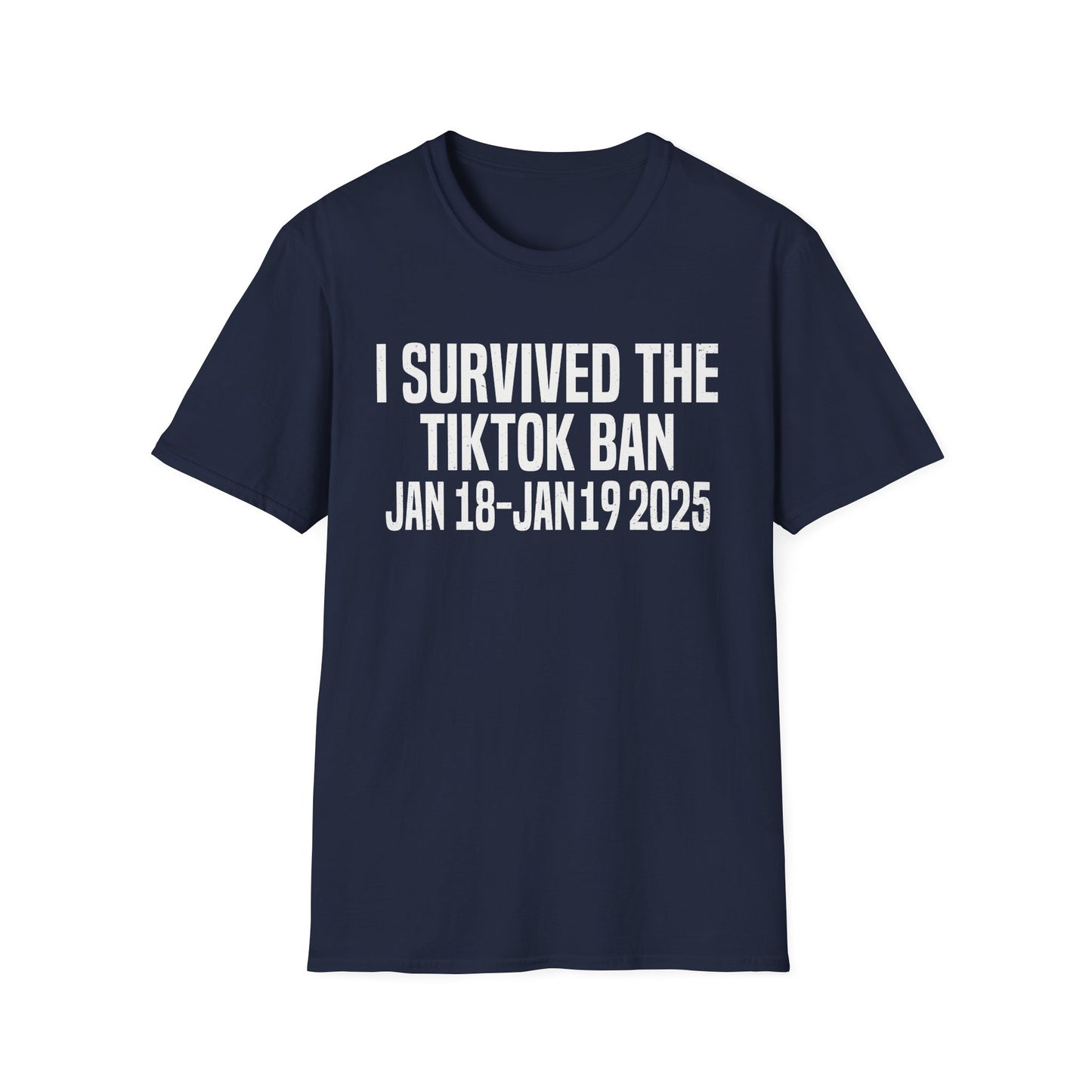 I Survived The TikTok Ban Jan 18–Jan 19, 2025 T-Shirt – TikTok Fan Apparel