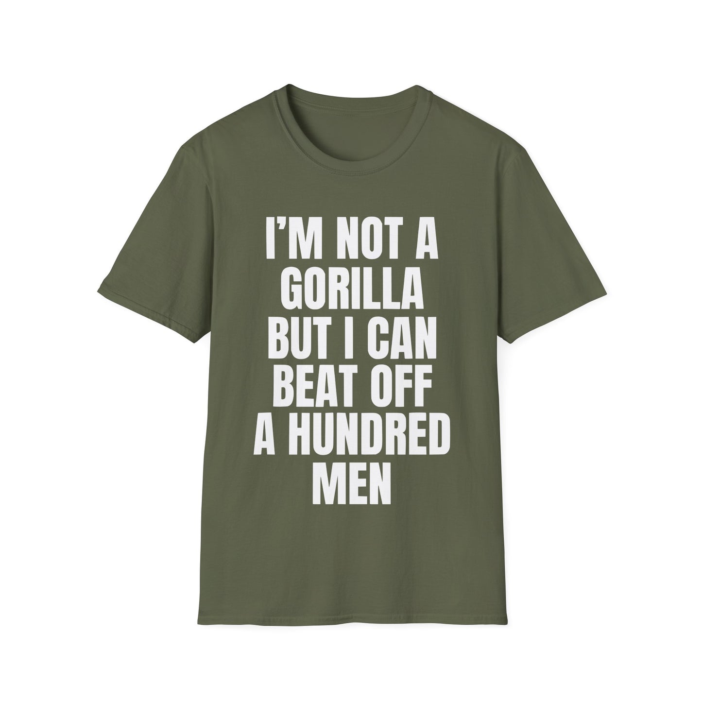 I'm Not A Gorilla But I Can Beat Off A Hundred T-Shirt