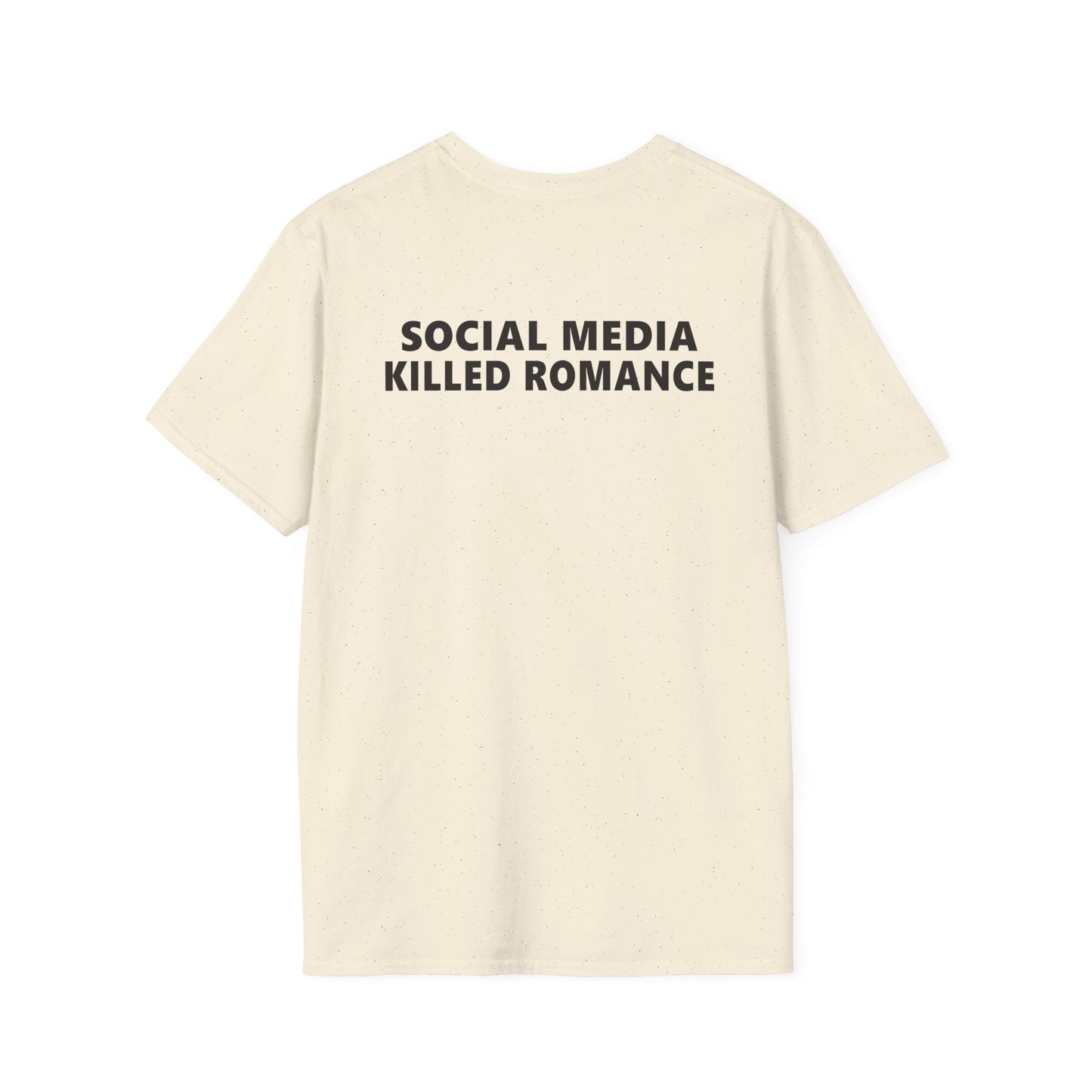 Social Media Killed Romance (On Back) T-Shirt