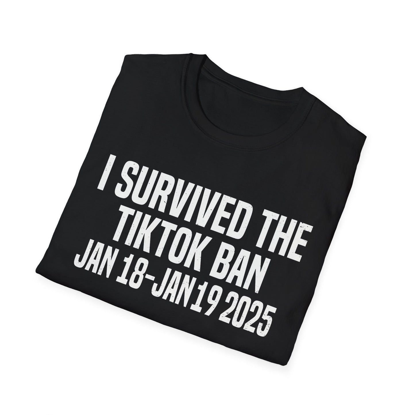 I Survived The TikTok Ban Jan 18–Jan 19, 2025 T-Shirt – TikTok Fan Apparel