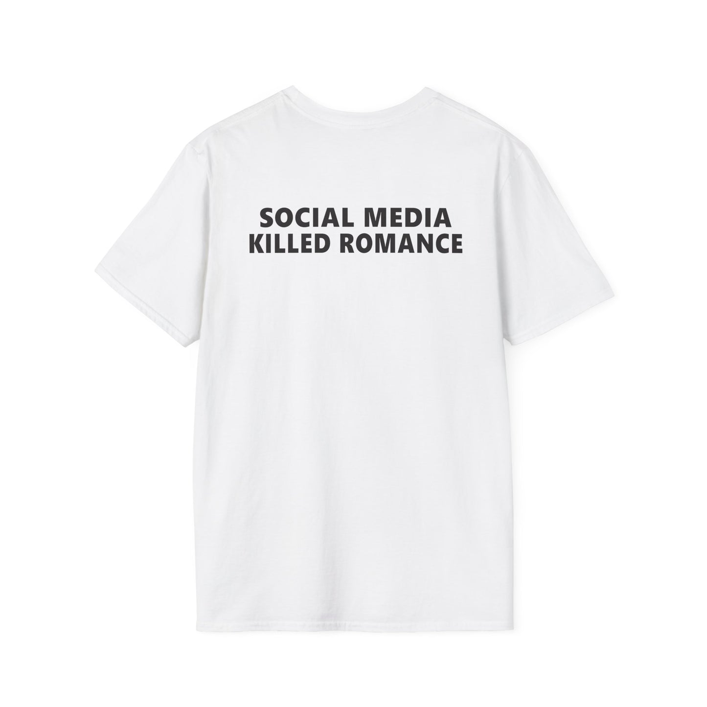 Social Media Killed Romance (On Back) T-Shirt