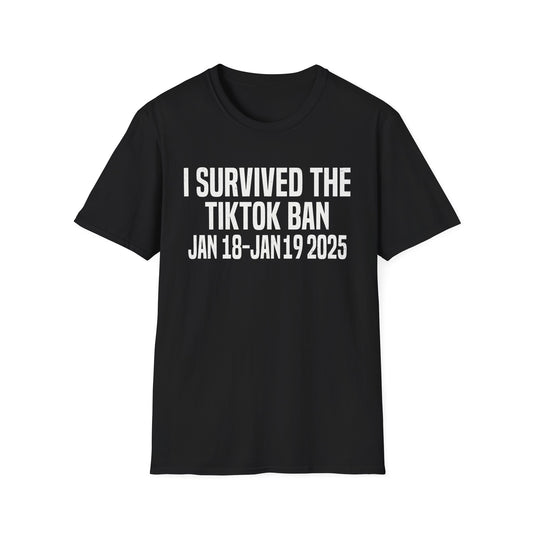 I Survived The TikTok Ban Jan 18–Jan 19, 2025 T-Shirt – TikTok Fan Apparel