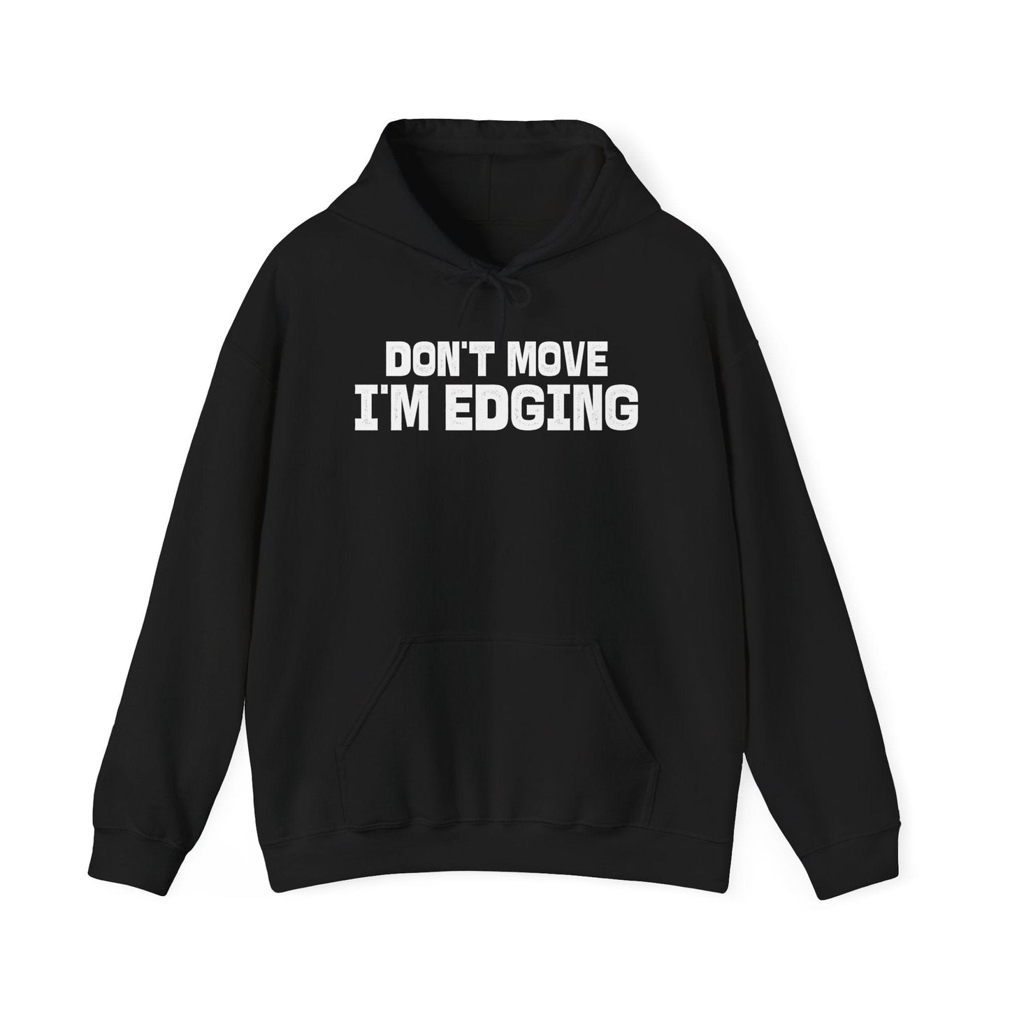 DragonMerch Hoodie Black / S Don’t Move I’m Edging Hoodie