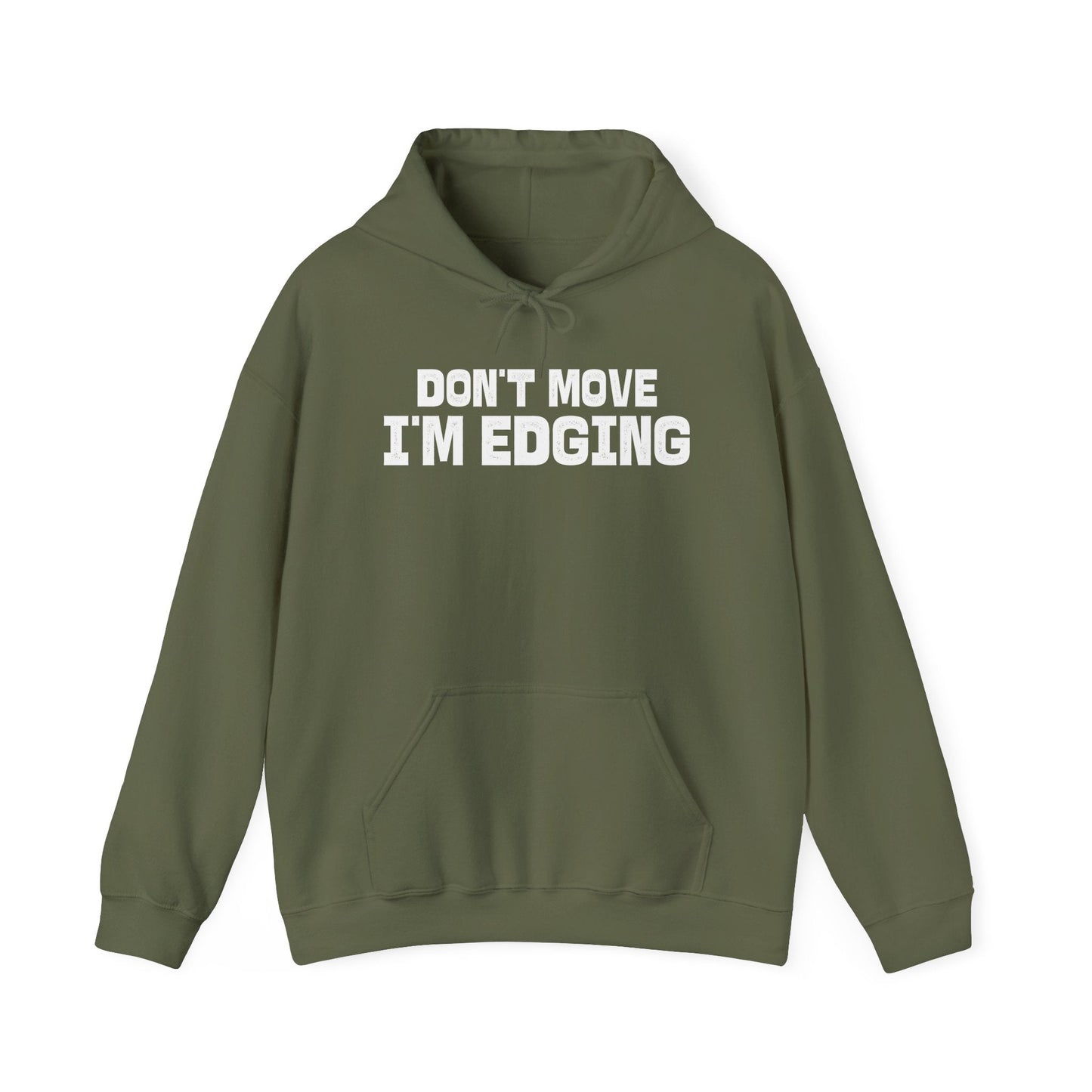 DragonMerch Hoodie Military Green / S Don’t Move I’m Edging Hoodie