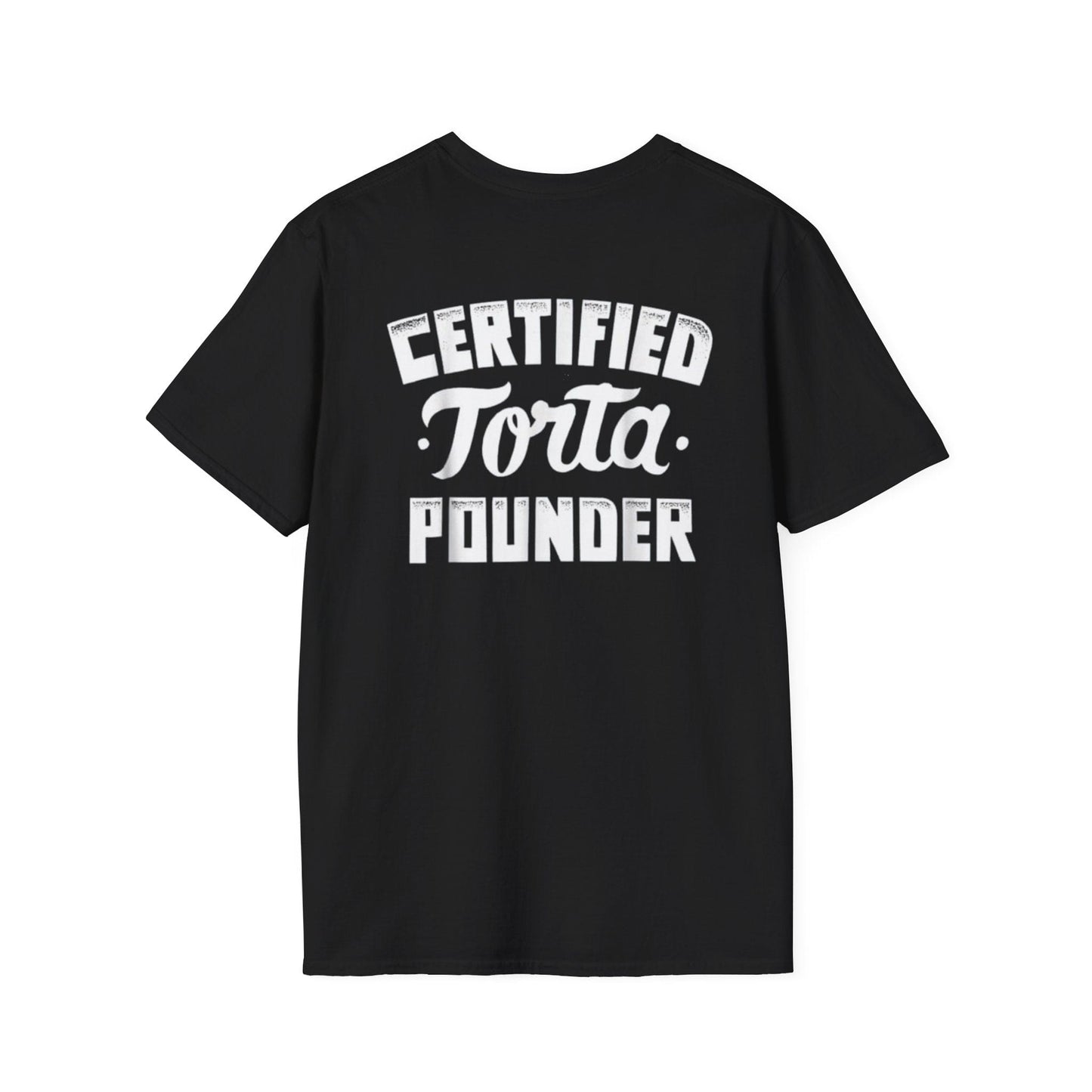 DragonMerch T-Shirt S / Black Certified Torta Pounder Fat Torta Meme (On Back) T-Shirt