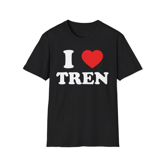 DragonMerch T-Shirt S / Black I Love Tren I Heart Tren Gym Bodybuilders T-Shirt