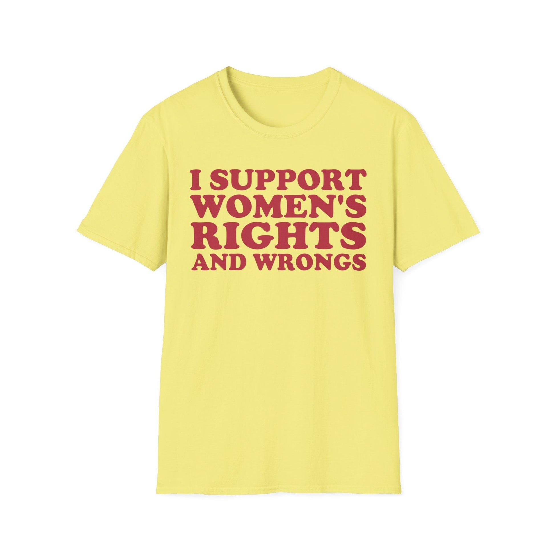 DragonMerch T-Shirt S / Cornsilk I Support Women's Rights And Wrongs Funny Women's Aesthetic Feminist T-Shirt