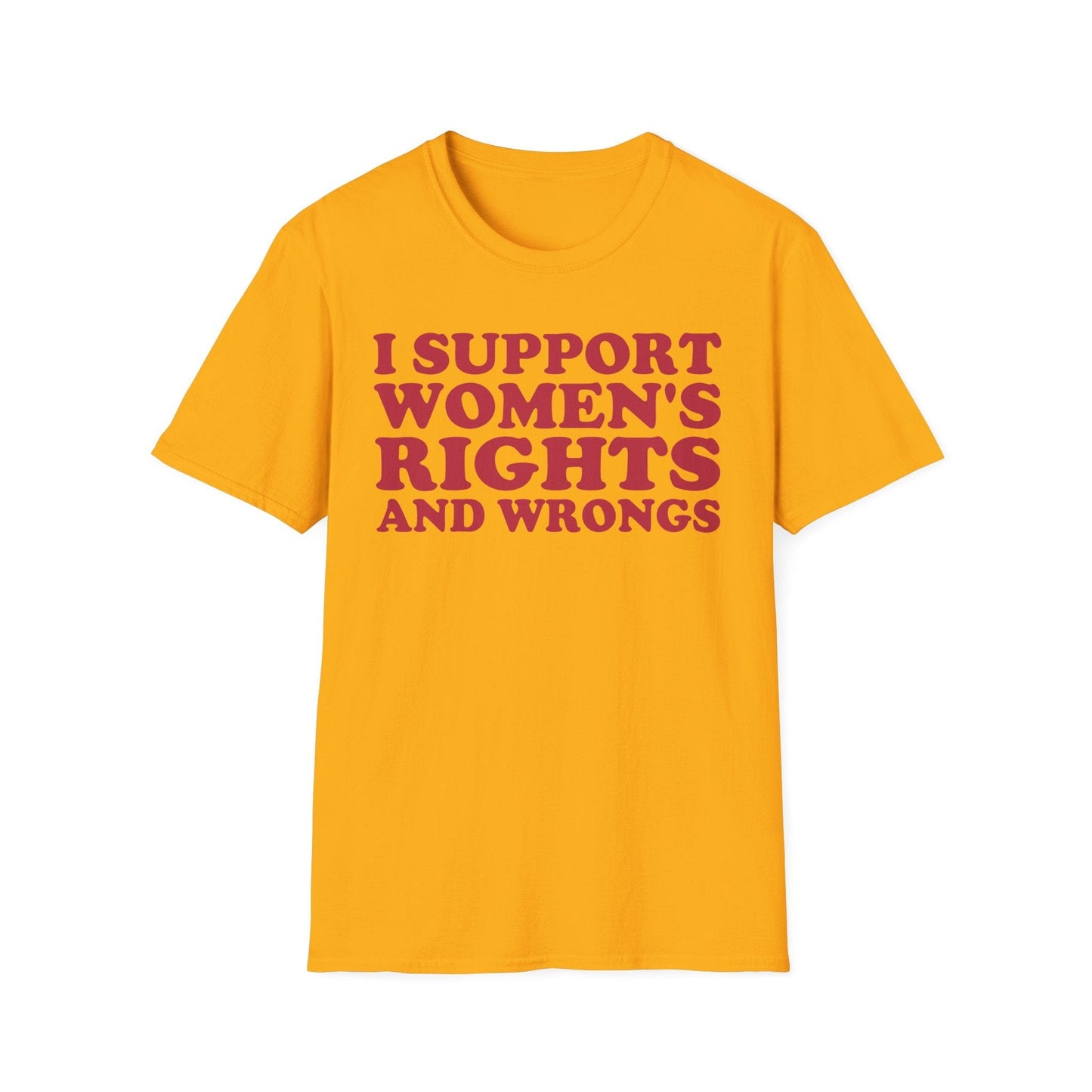 DragonMerch T-Shirt S / Gold I Support Women's Rights And Wrongs Funny Women's Aesthetic Feminist T-Shirt