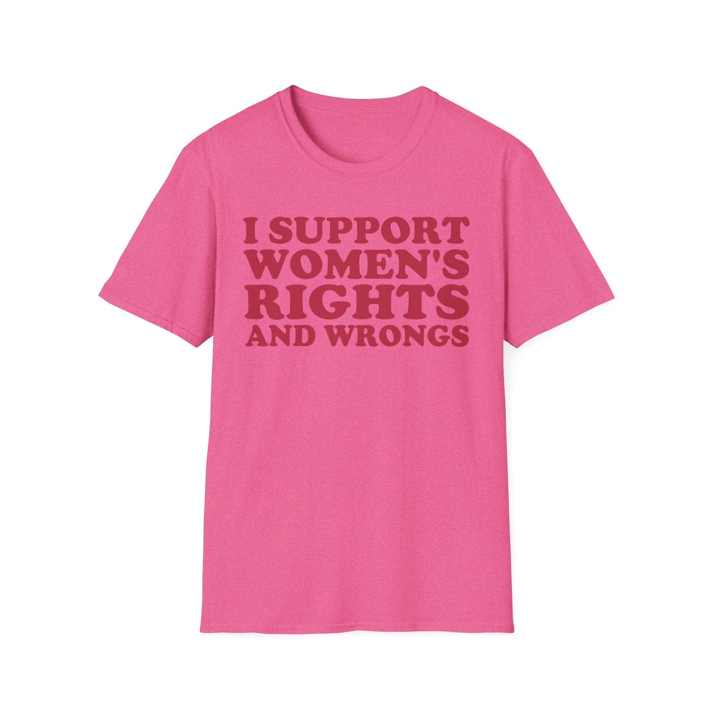 DragonMerch T-Shirt S / Heather Heliconia I Support Women's Rights And Wrongs Funny Women's Aesthetic Feminist T-Shirt