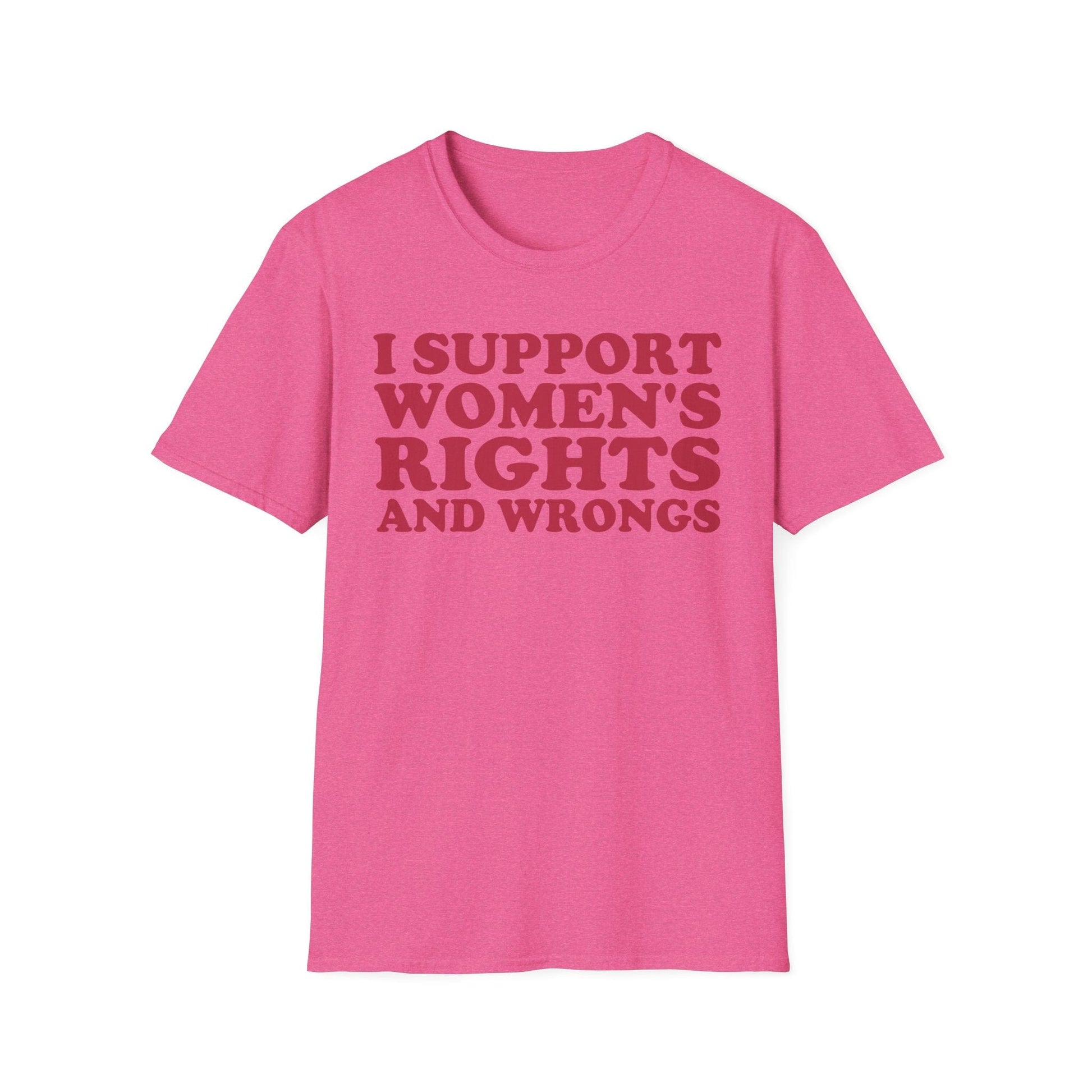 DragonMerch T-Shirt S / Heather Heliconia I Support Women's Rights And Wrongs Funny Women's Aesthetic Feminist T-Shirt