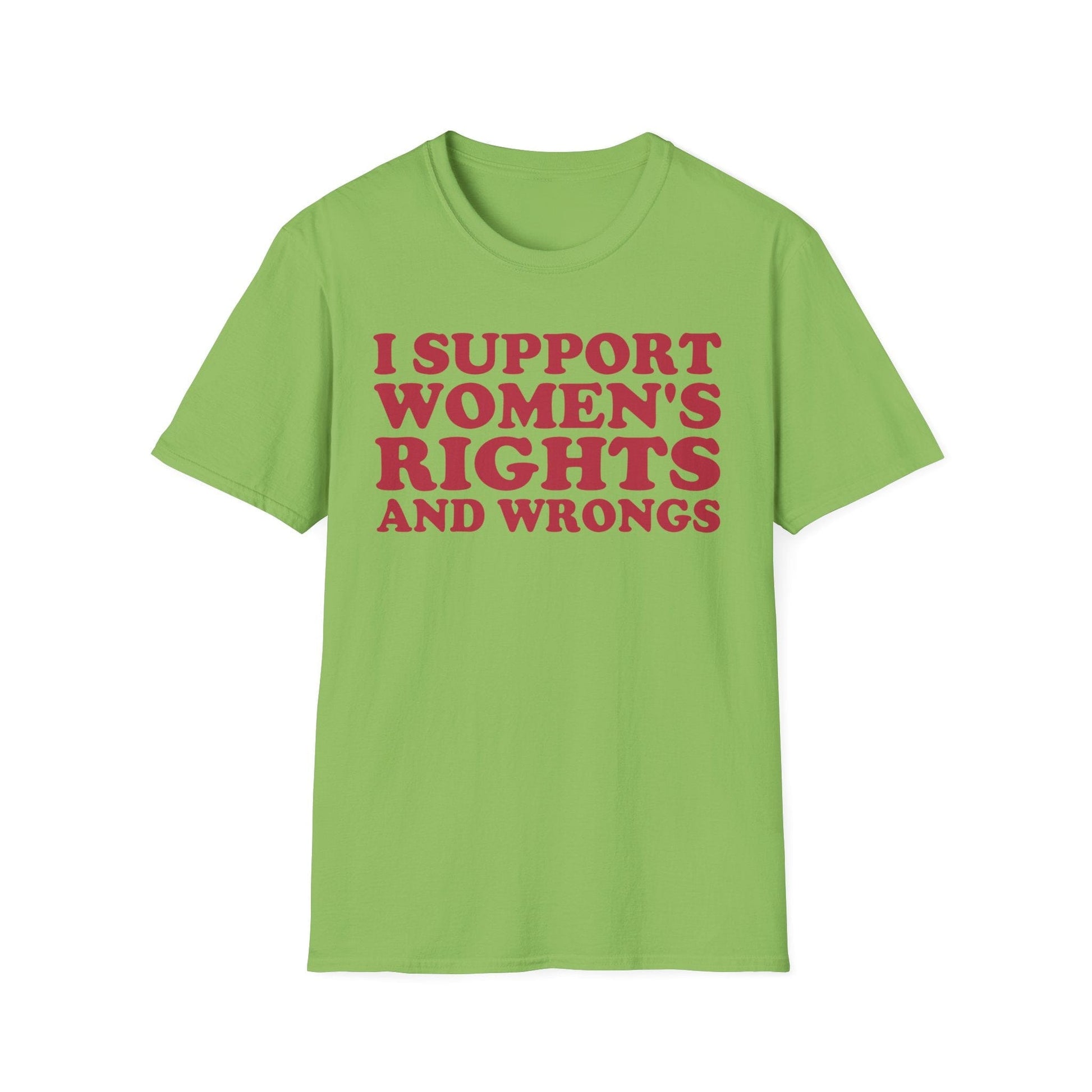 DragonMerch T-Shirt S / Lime I Support Women's Rights And Wrongs Funny Women's Aesthetic Feminist T-Shirt