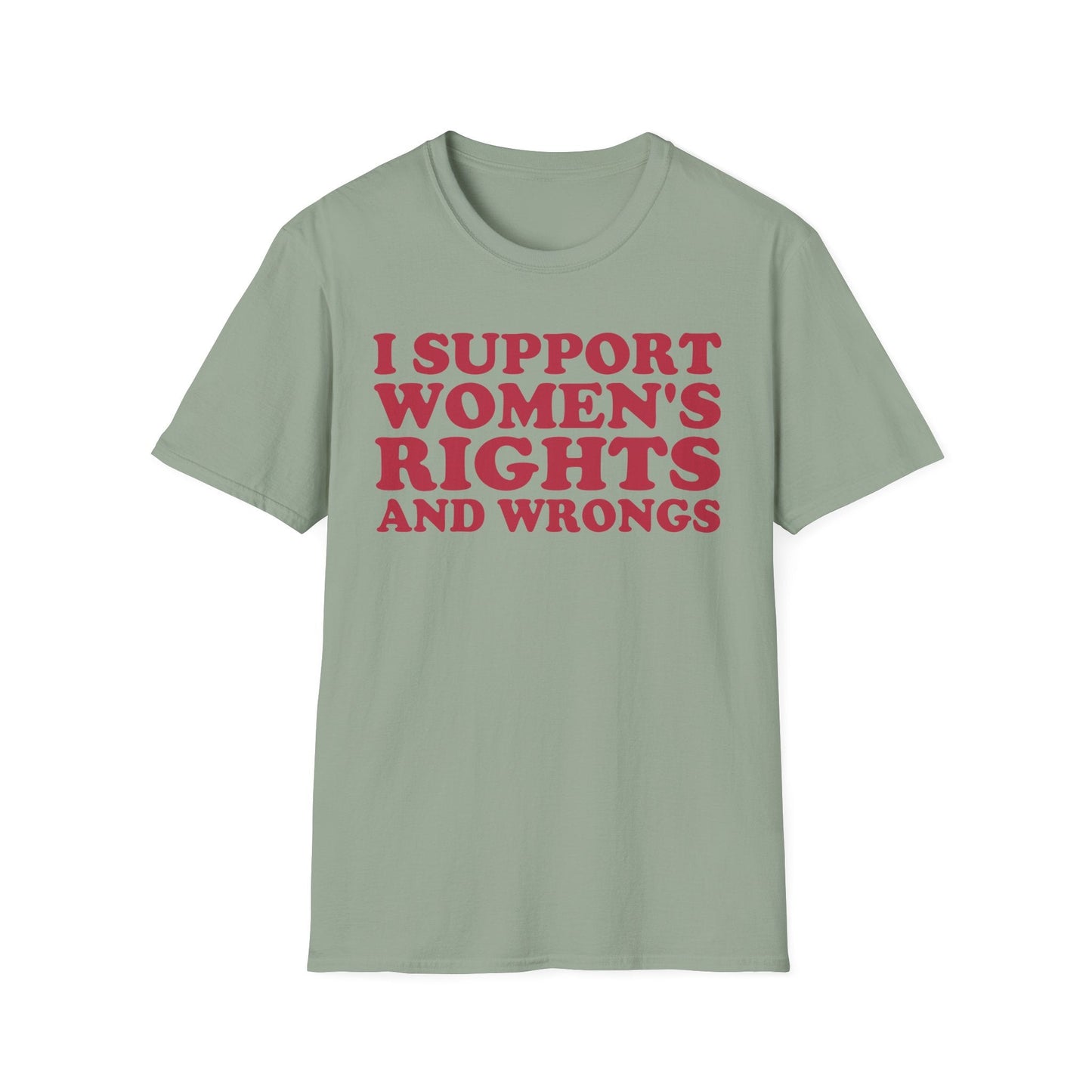 DragonMerch T-Shirt S / Sage I Support Women's Rights And Wrongs Funny Women's Aesthetic Feminist T-Shirt