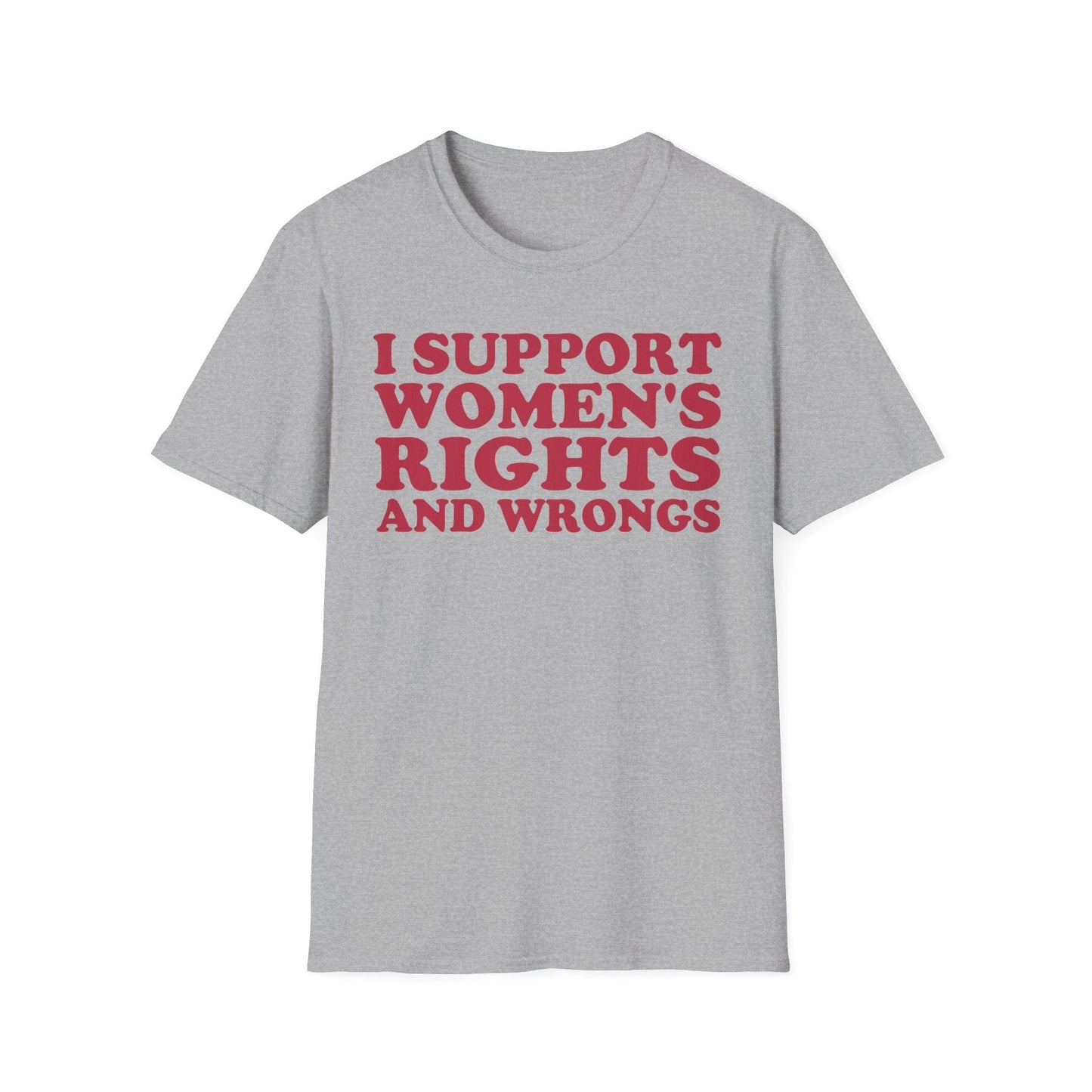 DragonMerch T-Shirt XS / Sport Grey I Support Women's Rights And Wrongs Funny Women's Aesthetic Feminist T-Shirt