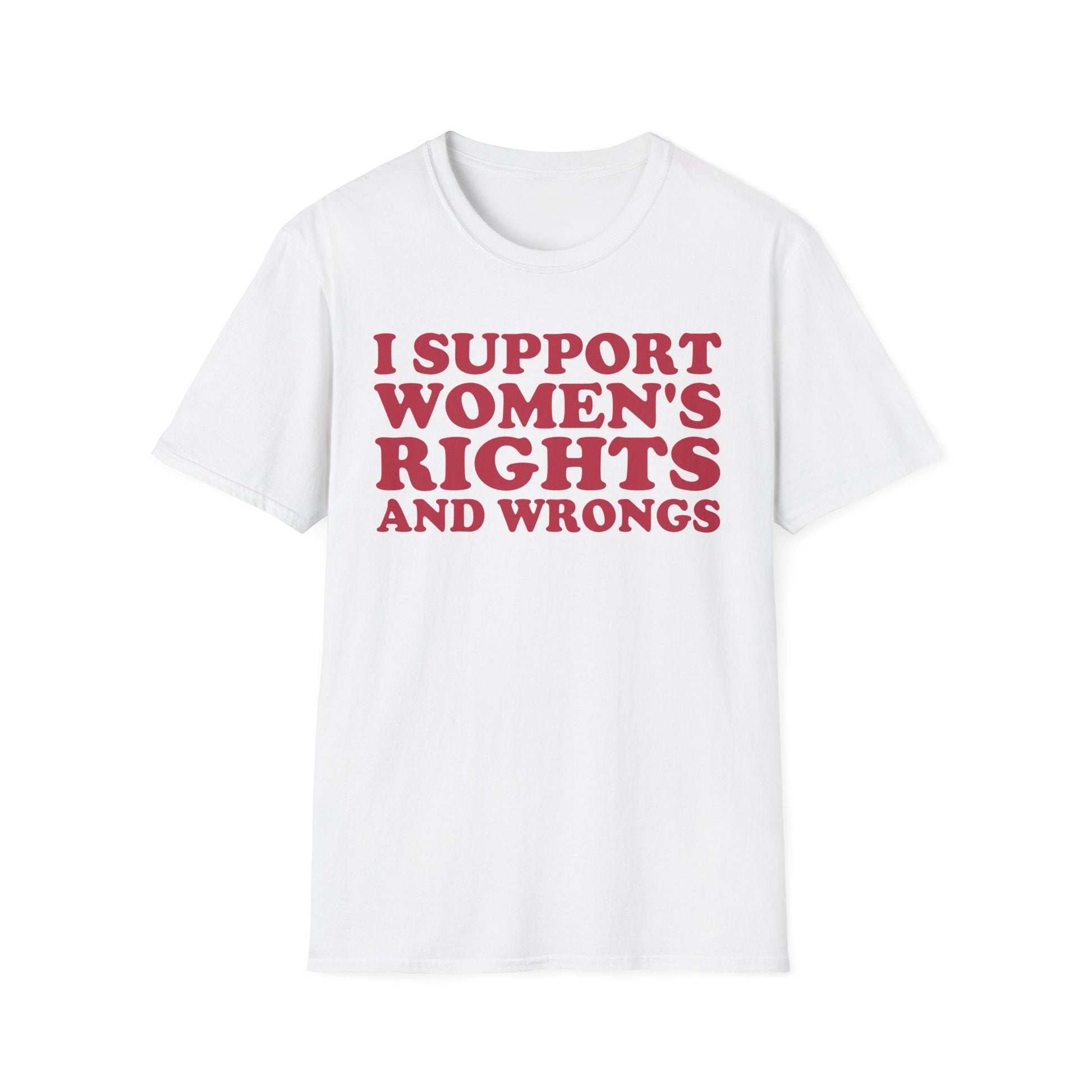 DragonMerch T-Shirt XS / White I Support Women's Rights And Wrongs Funny Women's Aesthetic Feminist T-Shirt